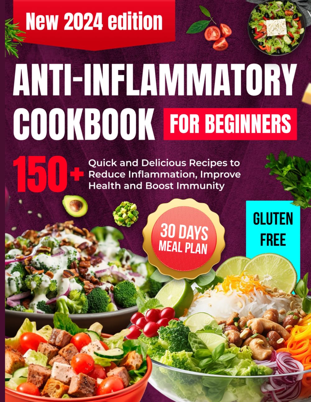 Anti-Inflammatory Diet Cookbook for Beginners: Quick and Delicious Recipes with Simple Meal Plan to Reduce Inflammation, Improve Health and Boost