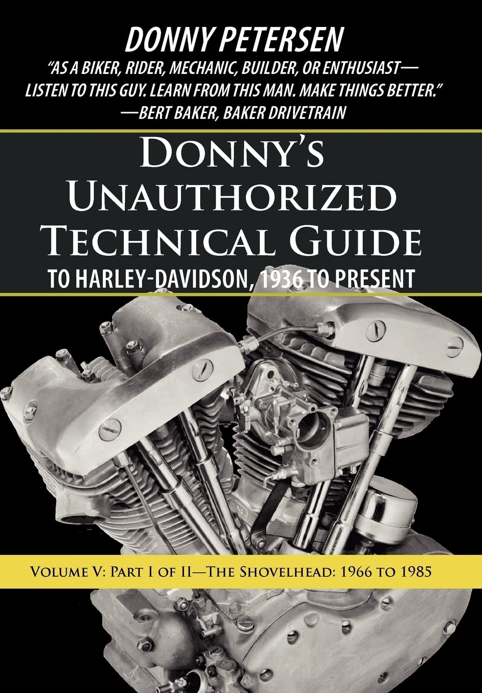 Donny's Unauthorized Technical Guide to Harley-Davidson, 1936 to Present: Volume V: Part I of II-The Shovelhead: 1966 to 1985: 5