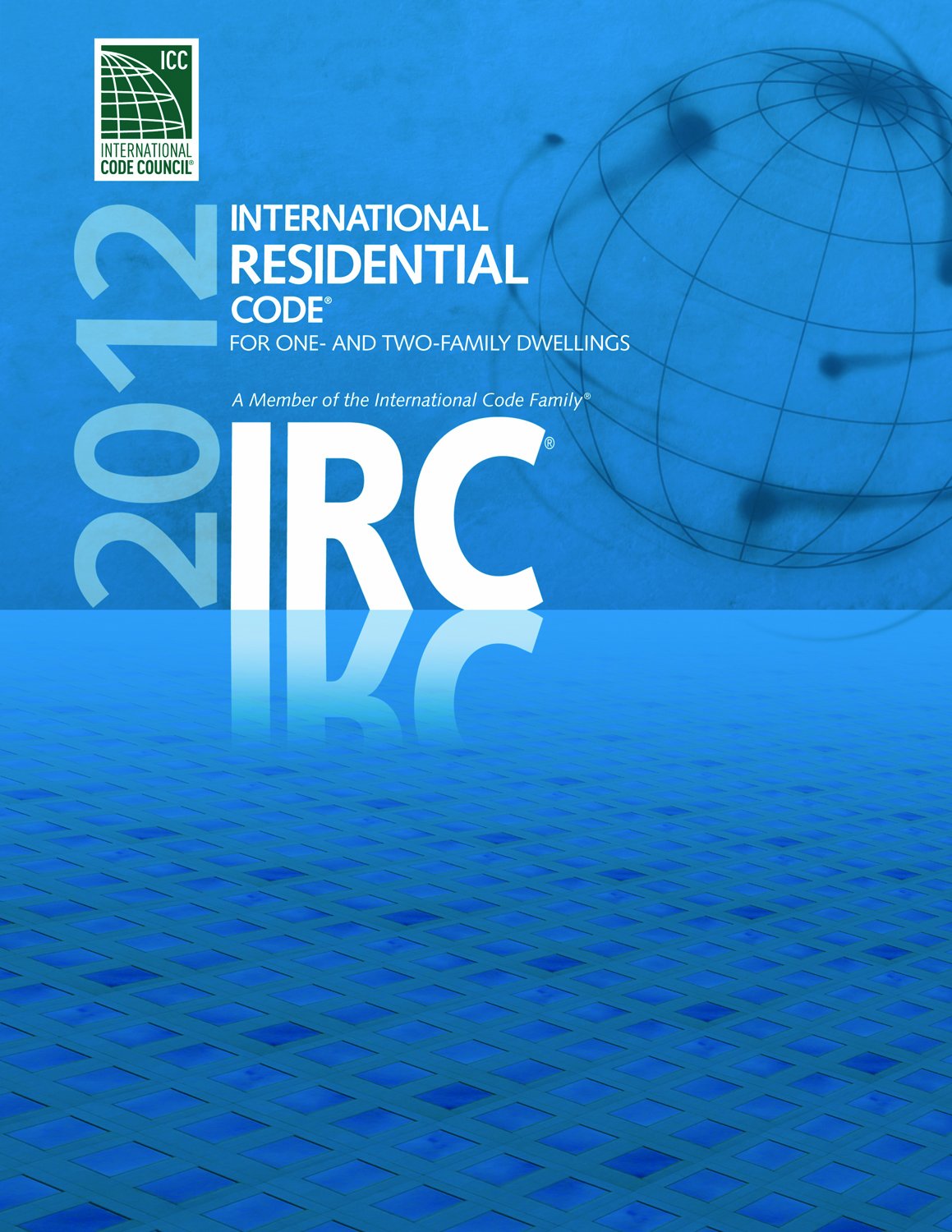 2012 International Residential Code for One- and Two- Family Dwellings (International Code Council Series) 1st Edition