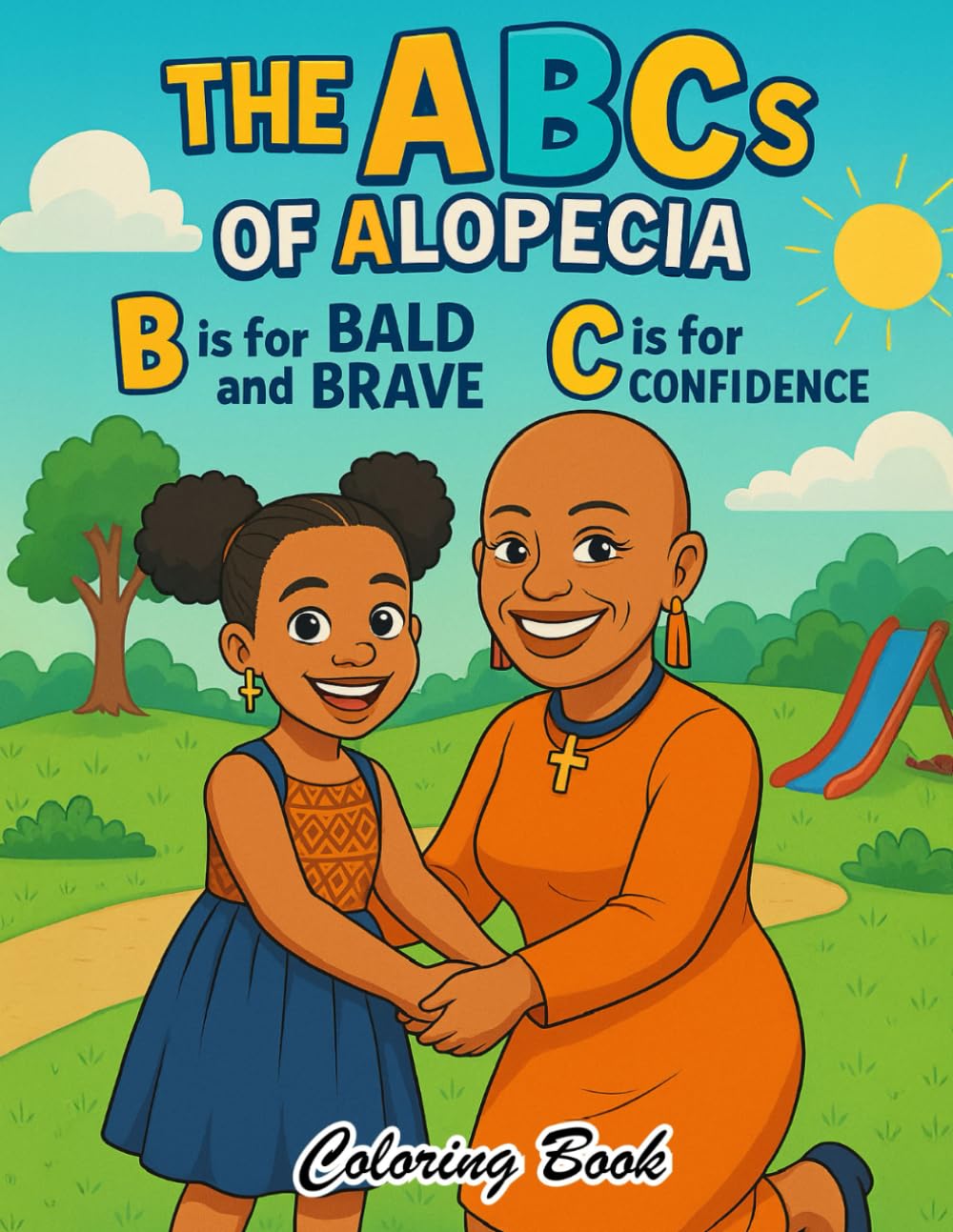The ABCs of ALOPECIA Coloring Book: A is for ALOPECIA, B is for BALD and BRAVE, C is for CONFIDENCE