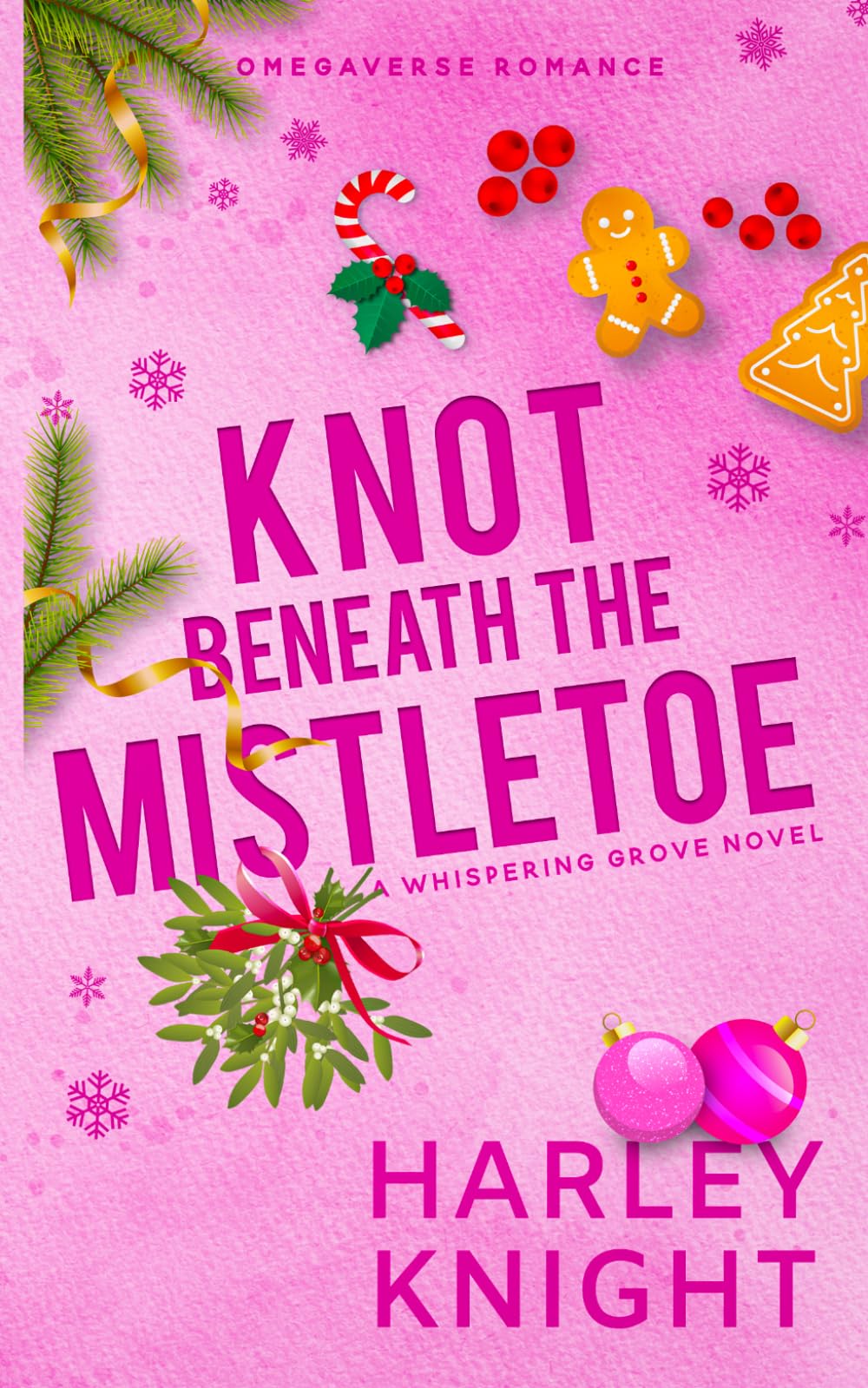 Knot Beneath the Mistletoe: A Holiday Omegaverse Romance (Whispering Grove)