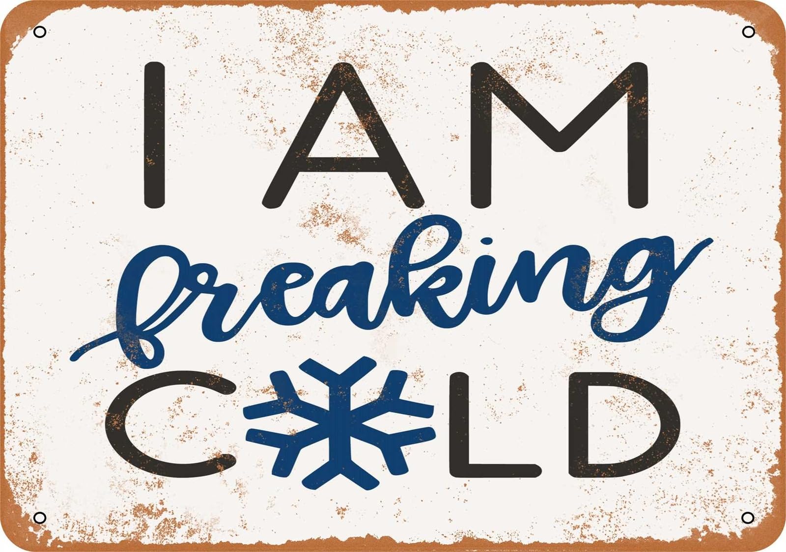 Miaomansenstore Metal Sign - I Am Freaking Cold - Vintage Look Home Decor