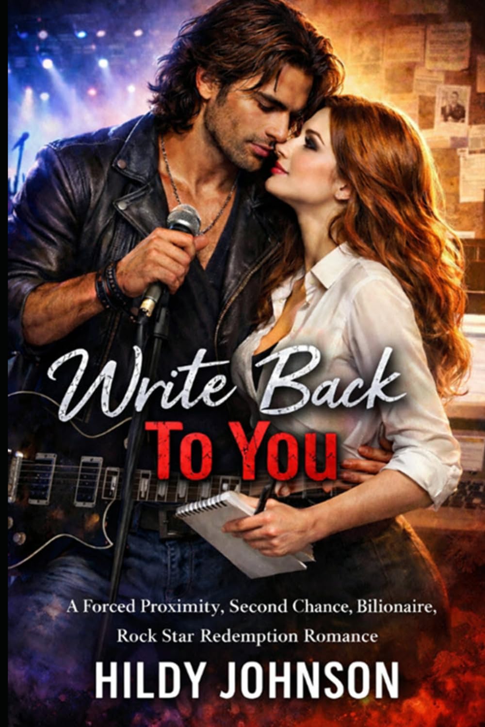 Write Back to You - A Second Chance, Forced Proximity, Billionaire Rock Star Redemption Romance