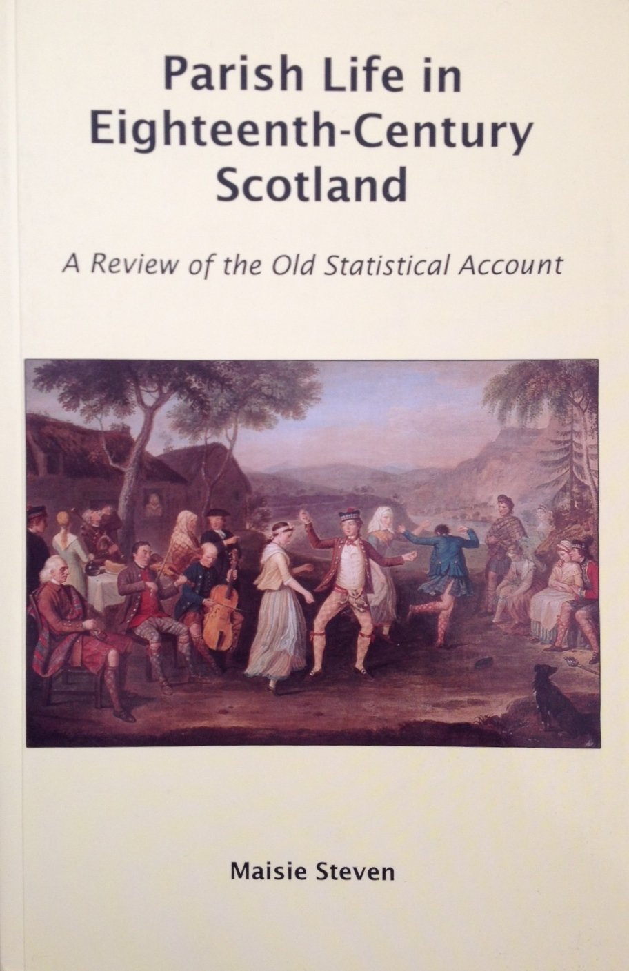 Parish Life in Eighteenth Century Scotland: A Review of the Old Statistical Account