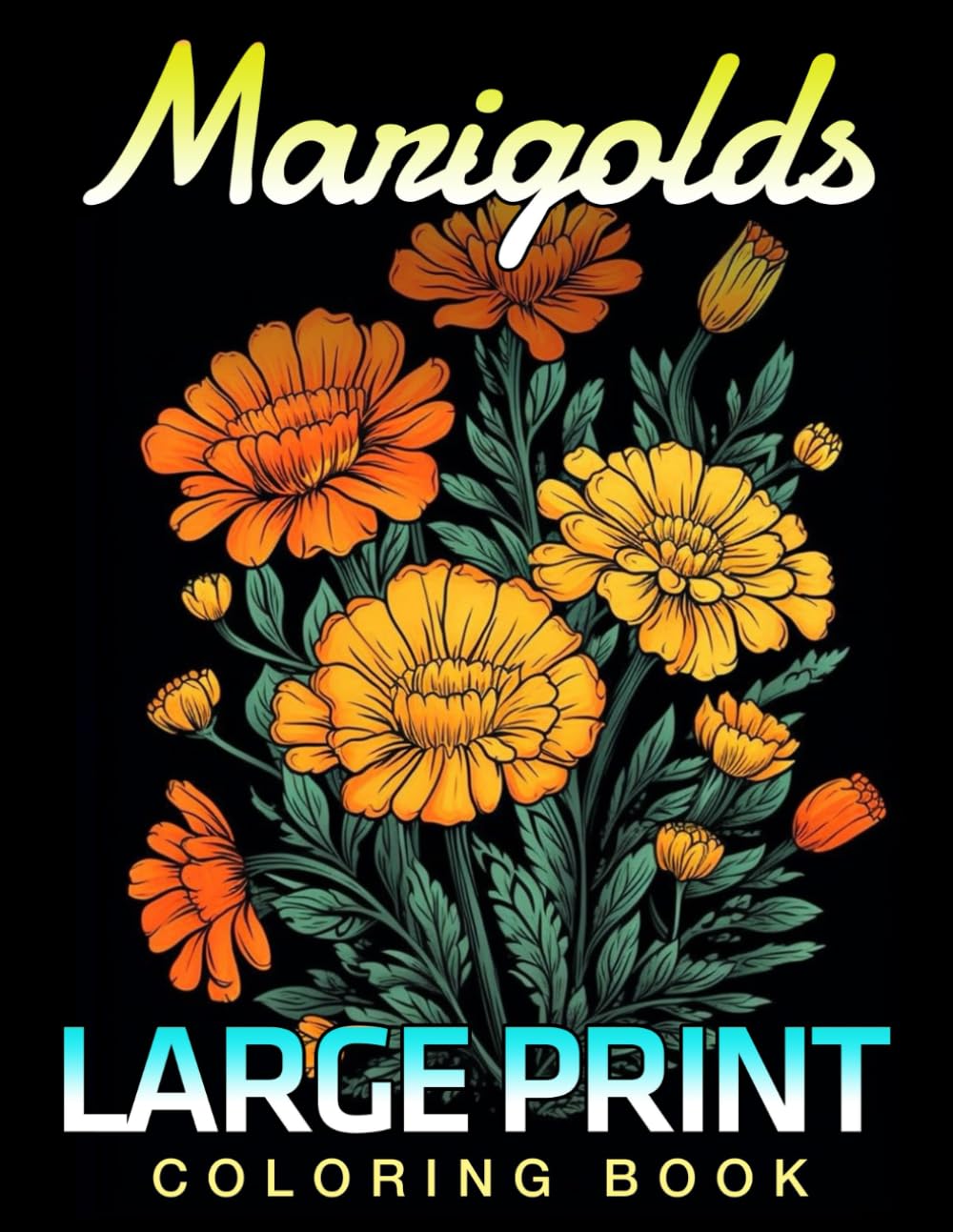Large Print Marigolds Coloring Book Beaitiful Flowers
