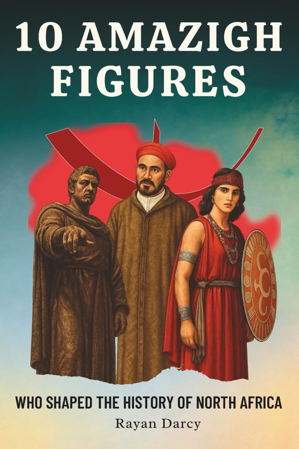 10 Amazigh Figures: Who Shaped the History of North Africa (The Amazigh Series: History, Culture, and Legacy)