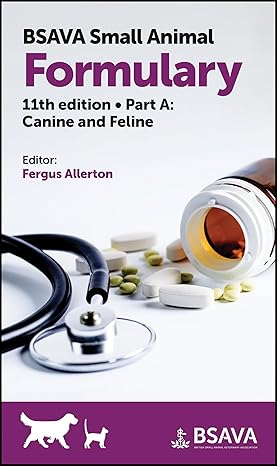 BSAVA Small Animal Formulary, Part A: Canine and Feline