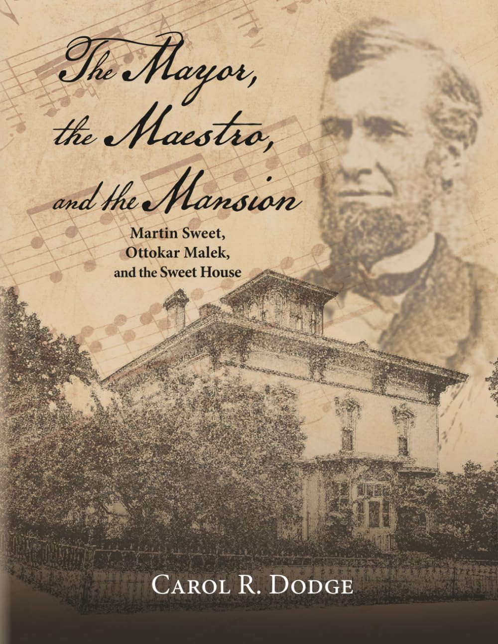 The Mayor, the Maestro, and the Mansion: Martin Sweet, Ottokar Malek, and the Sweet House