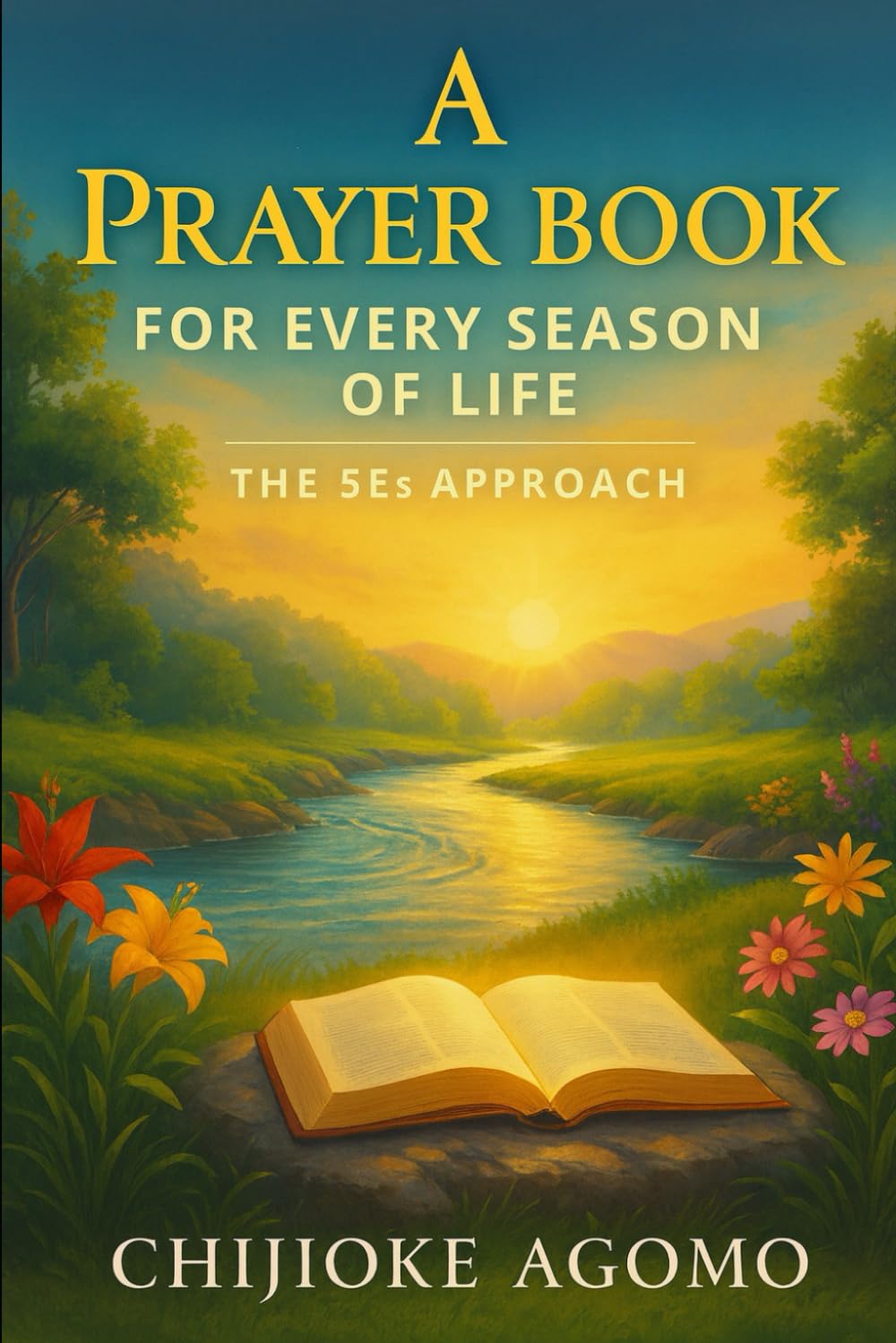 A Prayer Book for Every Season of Life: The 5Es Approach