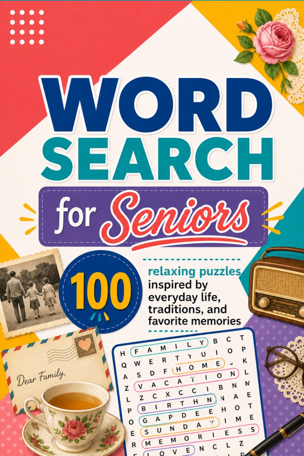 Word Search for Seniors: 100 relaxing puzzles inspired by everyday life traditions and favorite memories