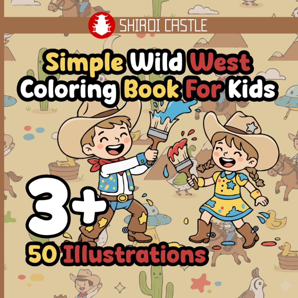 Simple Wild West Coloring Book For Kids 3+ | For Toddlers | 50 Bold and Big Illustrations | One-Sided Pages | Preschool