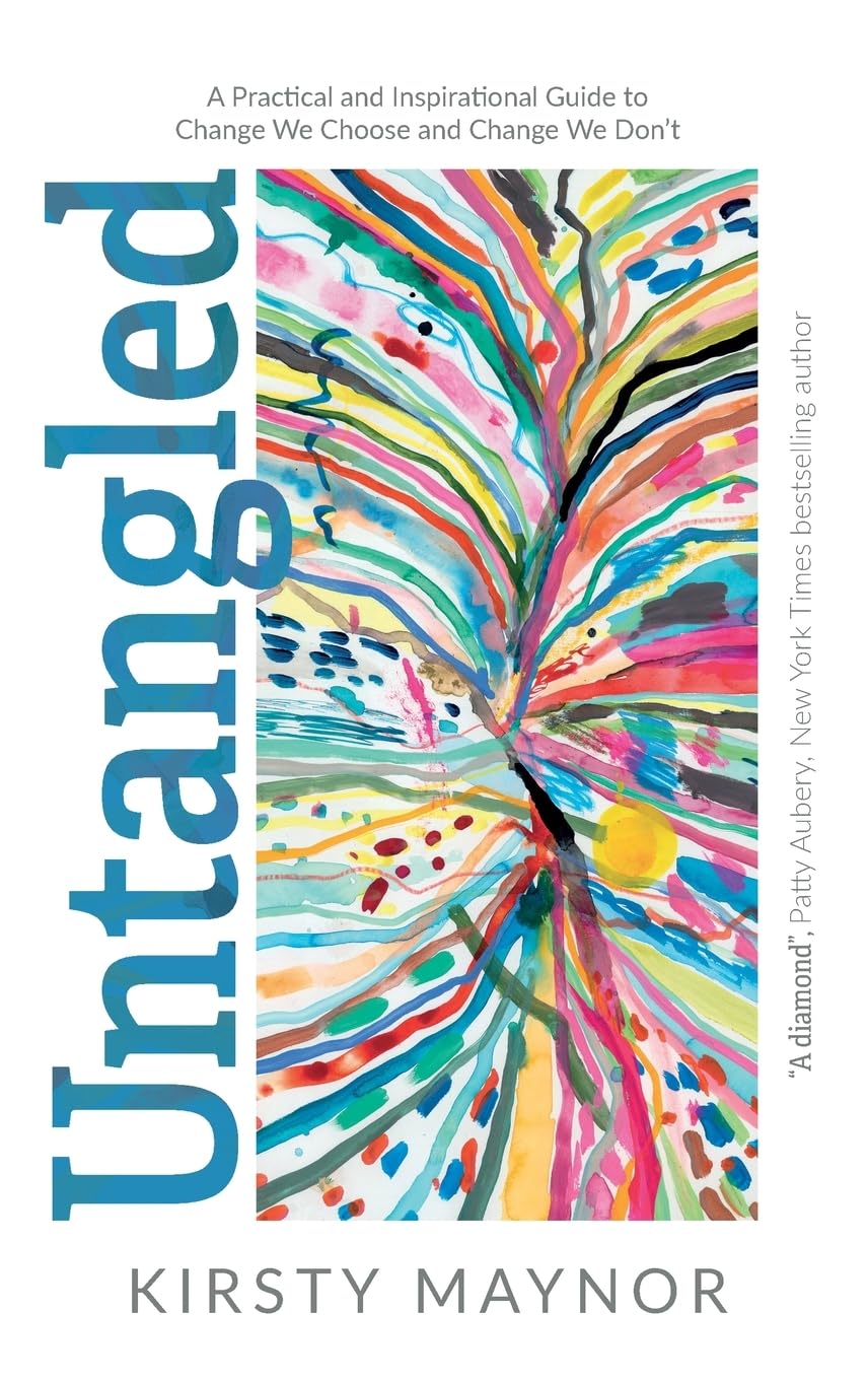 Untangled: A Practical and Inspirational Guide to Change We Choose and Change We Don’t