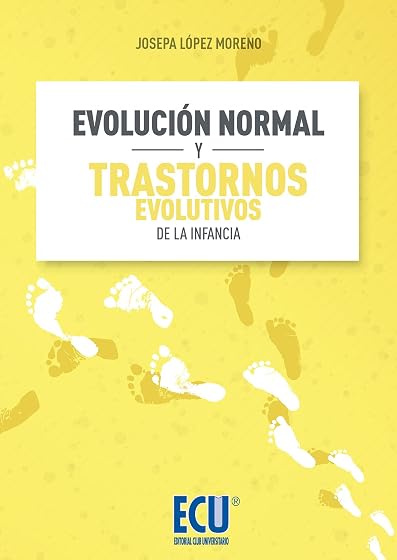 Evolución Normal y Transtornos Evolutivos de la Infancia