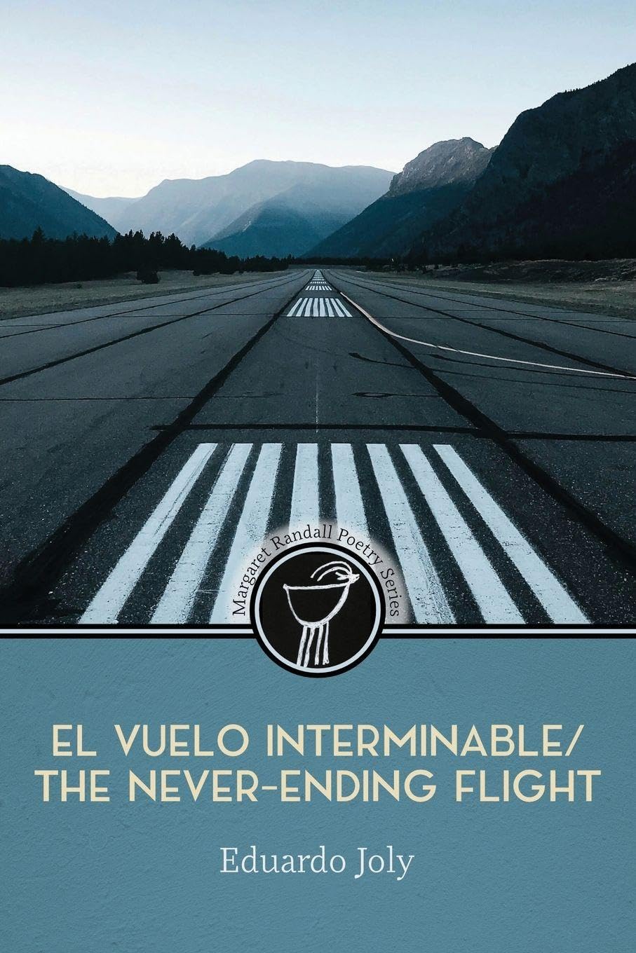 El vuelo interminable / The Never-Ending Flight: 1 (The Margaret Randall Poetry)
