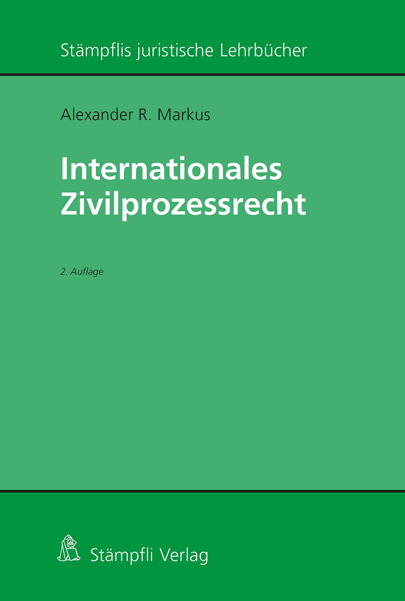 Internationales Zivilprozessrecht (Stämpflis juristische Lehrbücher)