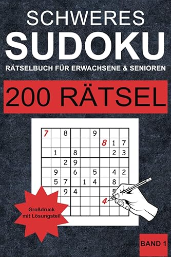 Sudoku Buch Schwer für Erwachsene und Senioren - Band 1: 200 schwere Sudoku Rätsel für Erwachsene und Senioren in Großdruck (ein Rätsel pro Seite) mit Lösungen