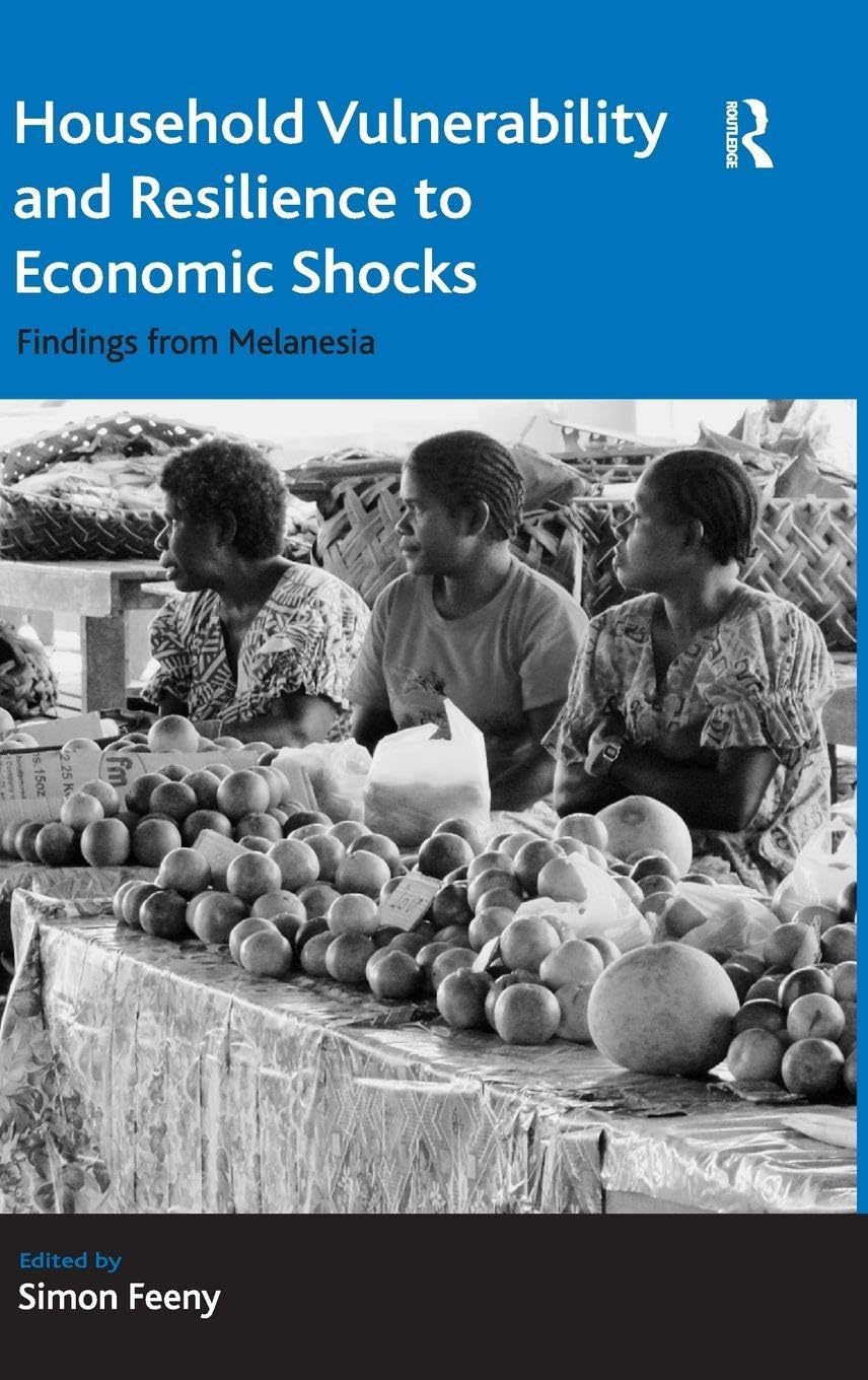 Buy Household Vulnerability and Resilience to Economic Shocks: Findings from Melanesia (Ashgate Economic Geography) — BookShops.in