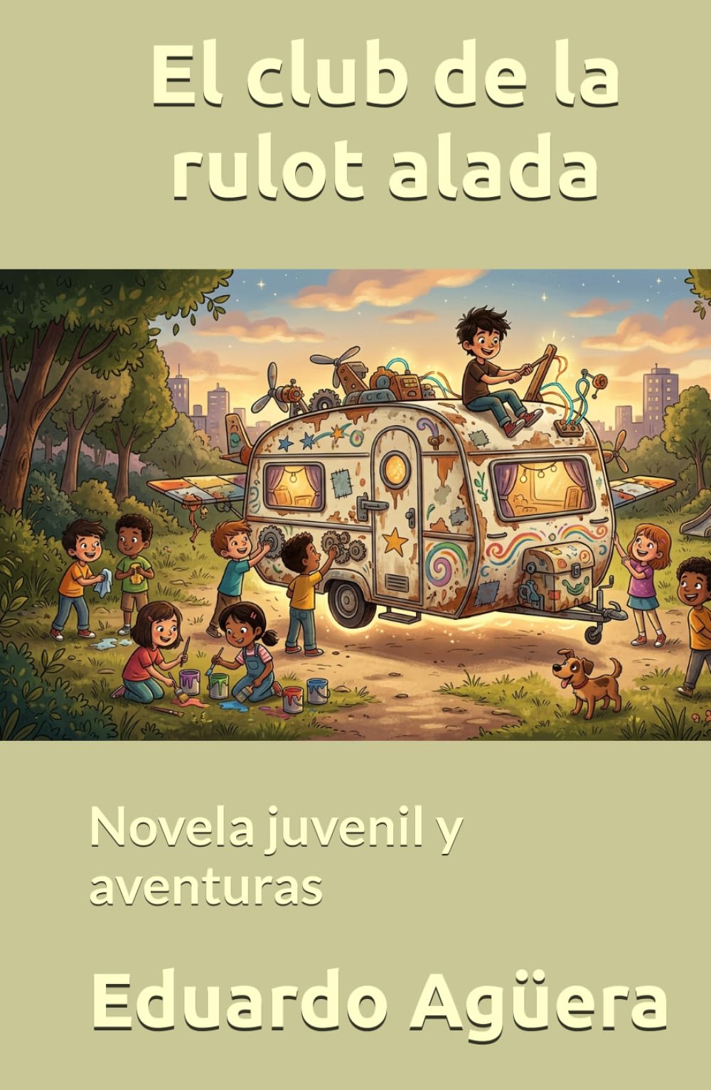 El club de la rulot alada: Novela juvenil y aventuras. Lectores de 9 a 12 años. (NOVELAS PARA JÓVENES AMANTES DE LAS AVENTURAS)