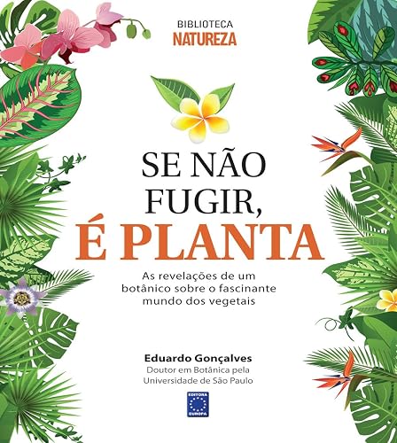 Se Não Fugir, é Planta!
