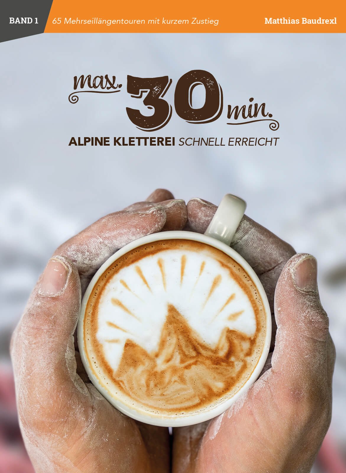 Kletterführer max30min - Alpine Kletterei schnell erreicht: Kletterführer