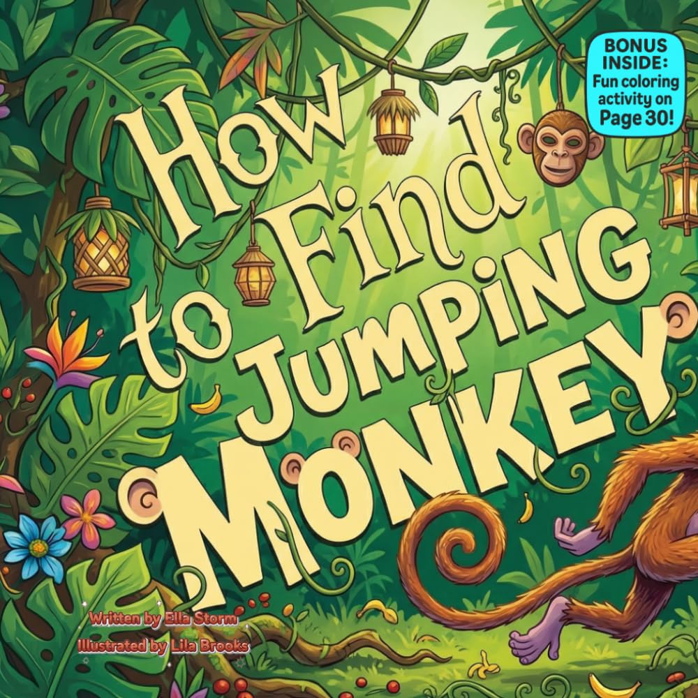 How to Find a Jumping Monkey: A Funny Rhyming Jungle Adventure for Kids Ages 3–6 About Curiosity, Animals, and Silly Surprises