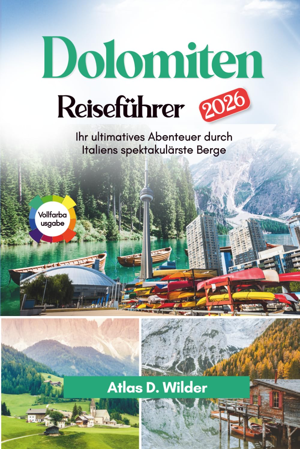 Dolomiten Reiseführer 2026: Ihr ultimatives Abenteuer durch Italiens spektakulärste Berge