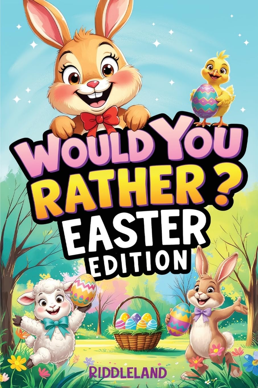 Would You Rather? Easter Edition: A Hoppy and Hilarious Game Book Full of Funny Questions, Egg-Cracking Bunny Chaos, and Springtime Giggles — The ... Gift for Kids (Fun Easter Books For Kids)