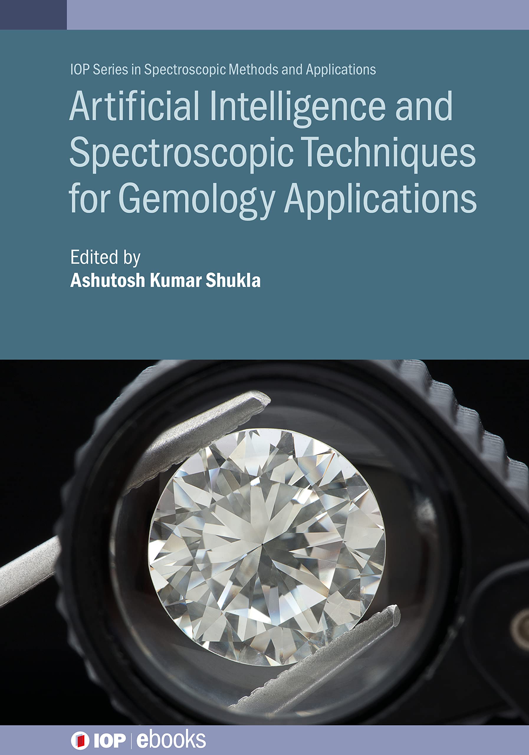 Buy Artificial Intelligence and Spectroscopic Techniques for Gemology Applications (IOP Series in Spectroscopic Methods and Applications) — BookShops.in