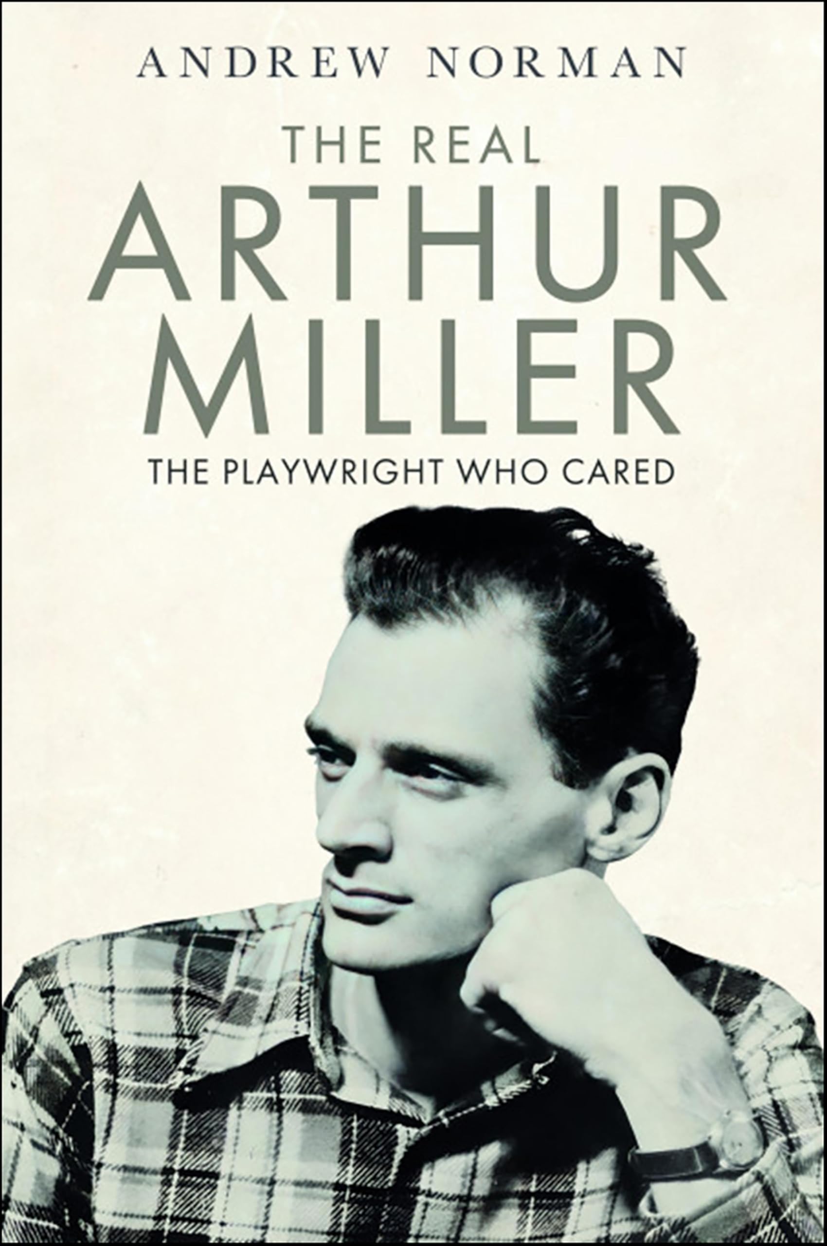 The Real Arthur Miller: The Playwright Who Cared