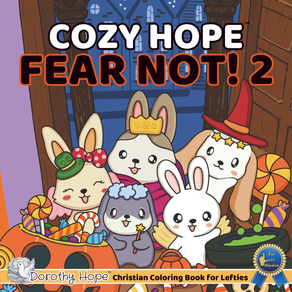 Cozy Hope FEAR NOT! 2 (Left-Handed Edition): Christian Comfy Coloring Book for Left-Handed Adults and Teens Featuring Cute Adorable Bunnies in Spooky ... & Simple, Cute & Easy) (COZY HOPE Series)