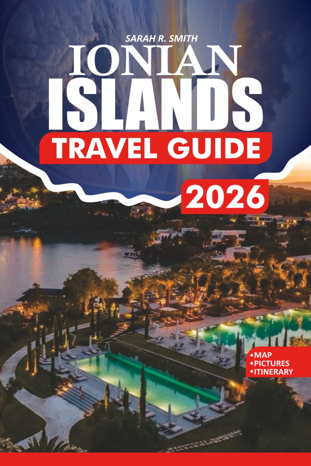 IONIAN ISLANDS TRAVEL GUIDE 2026: Turquoise Beaches, Historic Villages, Scenic Cliffs, and Local Secrets for Romantic, Family, and Adventure