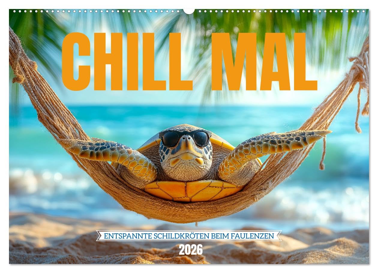 CHILL MAL - Entspannte Schildkröten beim Faulenzen (Wandkalender 2026 DIN A2 quer), CALVENDO Monatskalender: Entspanne mit coolen Schildkröten durch ... von Ruhe und Entschleunigung (CALVENDO Spass)