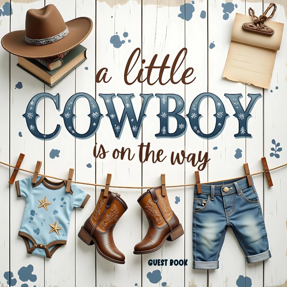 A Little Cowboy Is On the Way: Western Baby Shower Guest Book for Baby Boy: Western Cowboy-Themed Baby Shower Sign-In Book with 100 Guest Spaces, Gift ... Memory Pages & Advice Notes for Parents-to-Be      Paperback – July 22, 2025