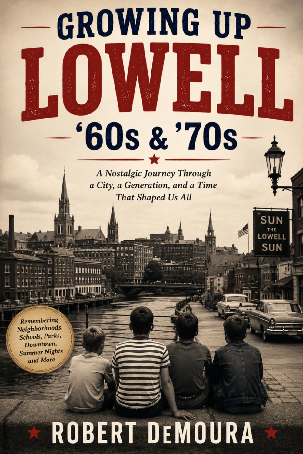 GROWING UP LOWELL: IN THE ‘60s & ‘70s