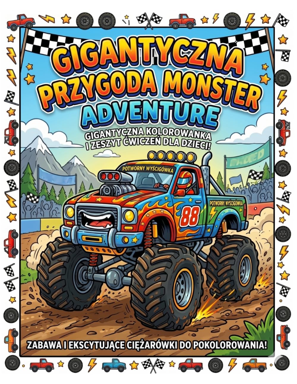 Wielka Przygoda Monstertrucków: Gigantyczna kolorowanka i książka aktywności dla dzieci! Mnóstwo fascynujących pojazdów do kolorowania i zabawy.