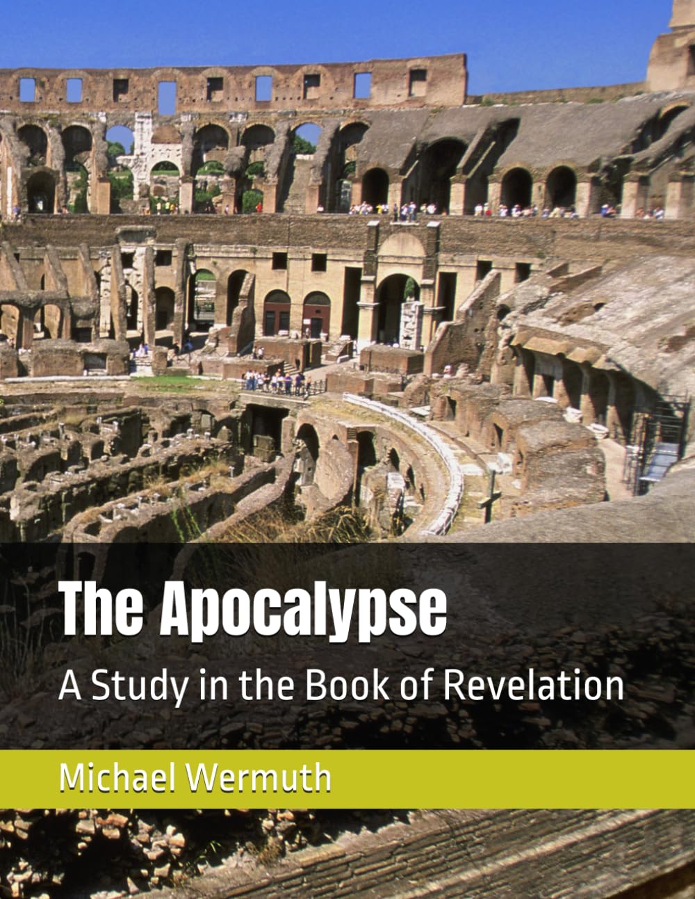 The Apocalypse: A Study in the Book of Revelation