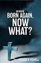 So You're Born Again, Now What?