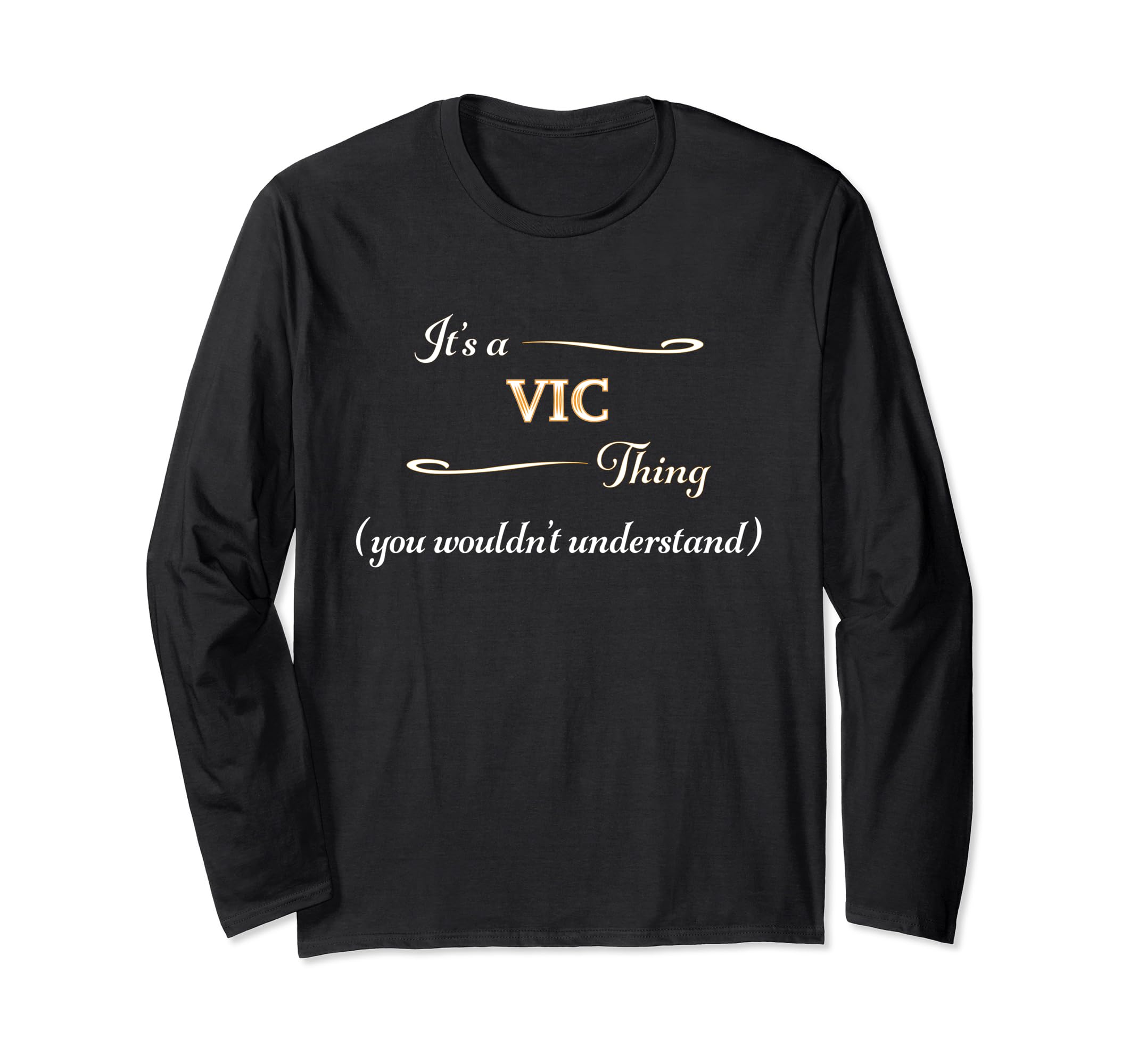 It's a VIC Thing, You Wouldn't Understand | Name Gift - Long Sleeve T-Shirt
