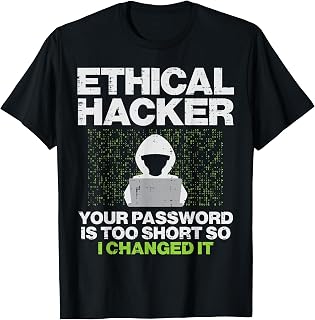 Ethical Hacker Password Too Short Cyber Security Men Women T-Shirt