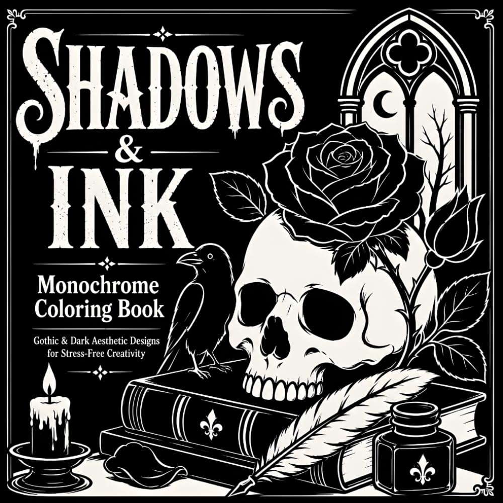 Shadows & Ink: Monochrome Coloring Book for Adults: 50 Gothic & Dark Aesthetic Designs for Stress-Free Creativity | Single-Sided Pages