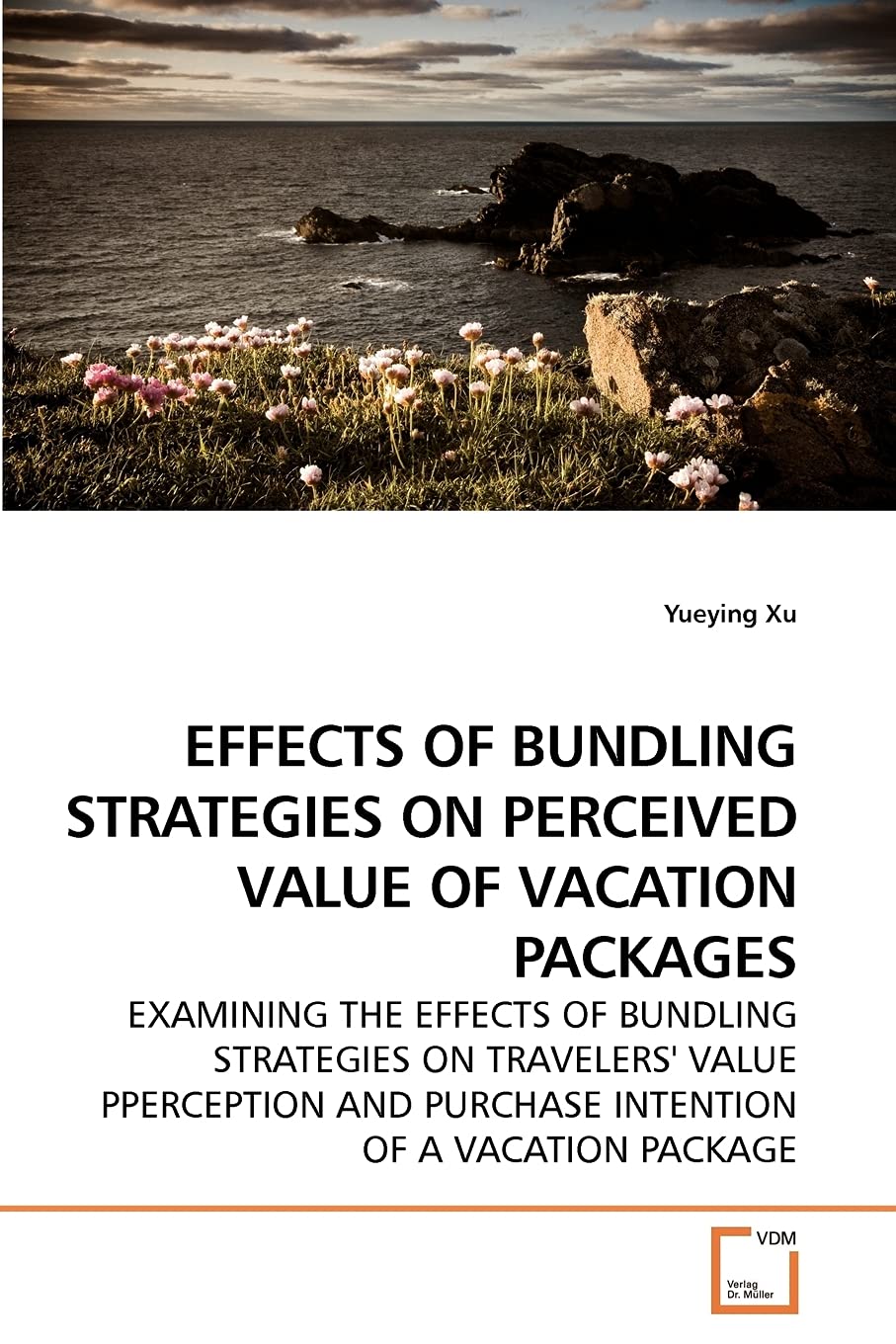EFFECTS OF BUNDLING STRATEGIES ON PERCEIVED VALUE OF VACATION PACKAGES: EXAMINING THE EFFECTS OF BUNDLING STRATEGIES ON TRAVELERS' VALUE PPERCEPTION AND PURCHASE INTENTION OF A VACATION PACKAGE