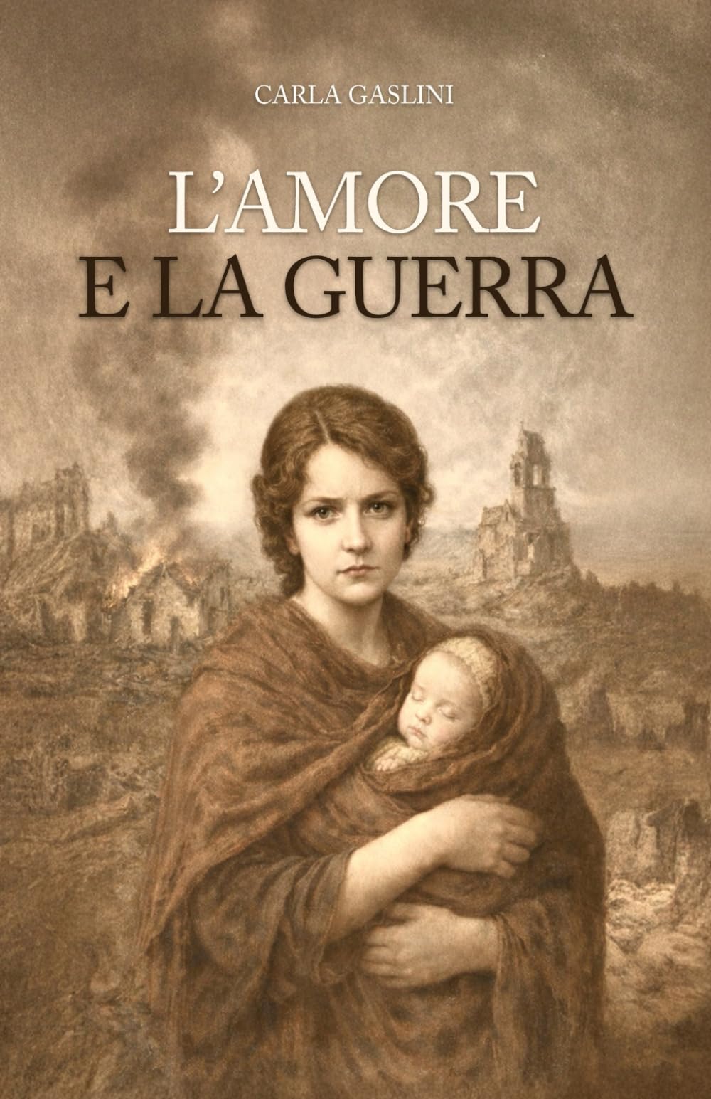 L’AMORE E LA GUERRA: Romanzo