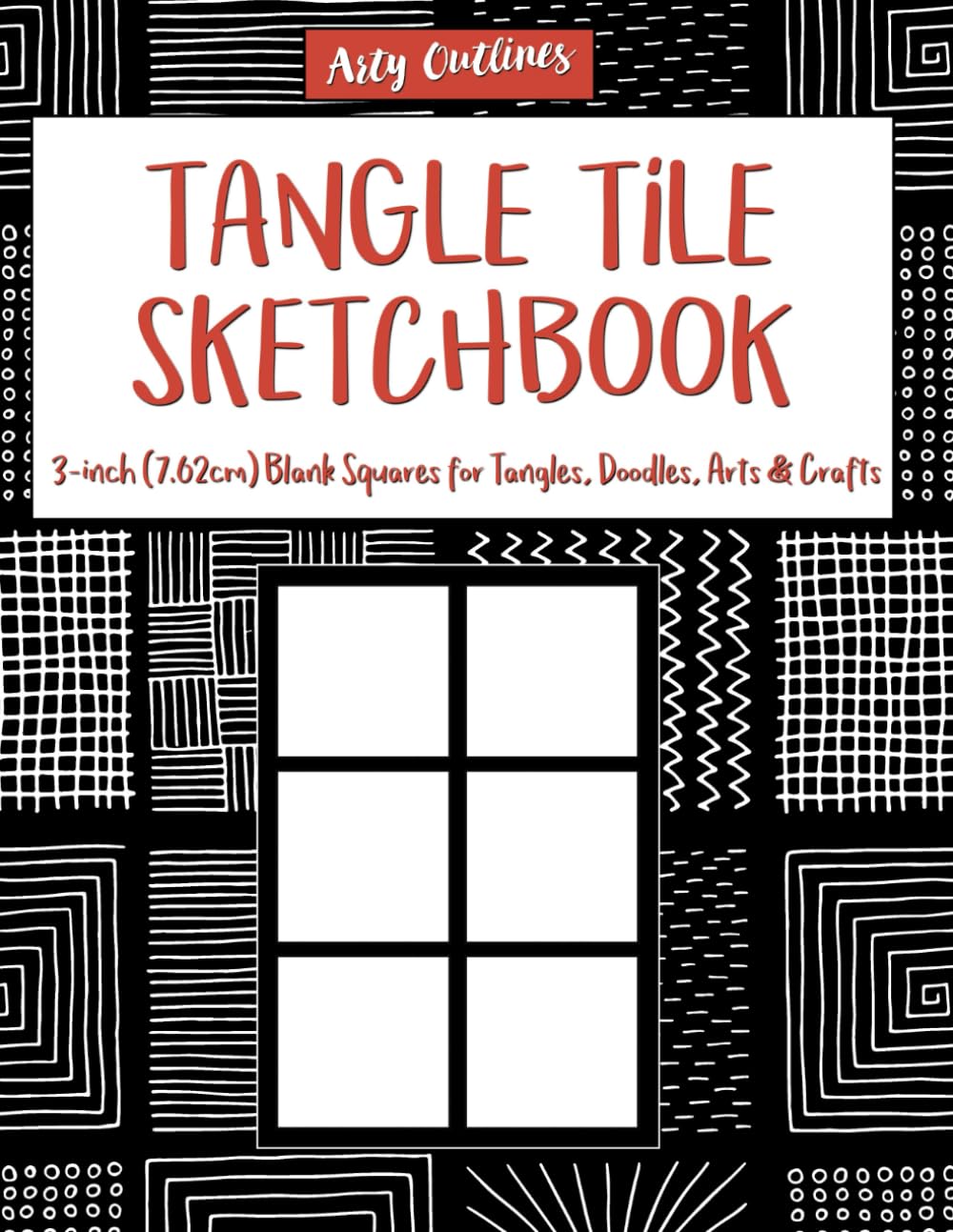 Tangle Tile Sketchbook: 3-Inch (7.62 cm) Blank Squares for Tangles, Doodles, Arts & Crafts (Arty Outlines)