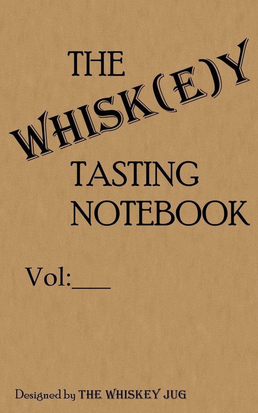 THE Whiskey Tasting Notebook: The best notebook for taking whiskey notes and keeping them organized
