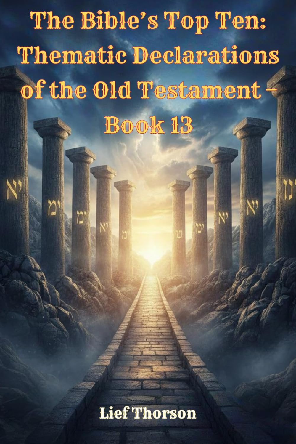The Bible’s Top Ten: Thematic Declarations of the Old Testament – Book 13