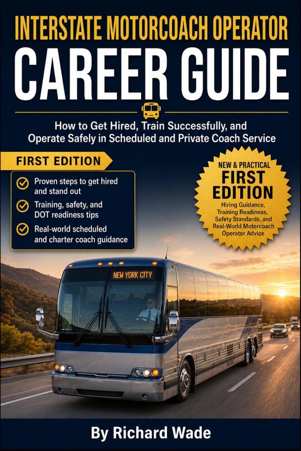 INTERSTATE MOTORCOACH OPERATOR CAREER GUIDE: A beginner-friendly handbook to getting hired, training successfully, and operating safely in scheduled ... service (Transit Operator Career Guides)