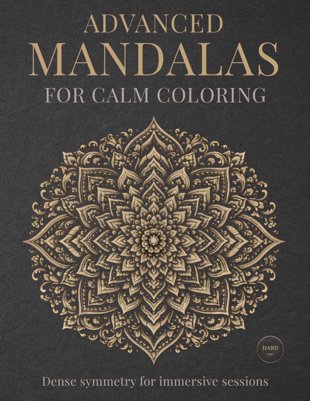 Advanced Mandalas for Calm Coloring: Dense symmetry for immersive sessions (StillHaven Studio Mandalas – Hard)