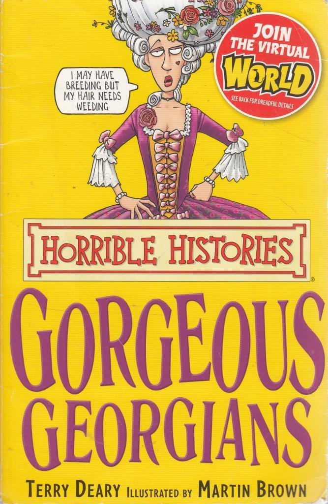 Gorgeous Georgians (Horrible Histories)