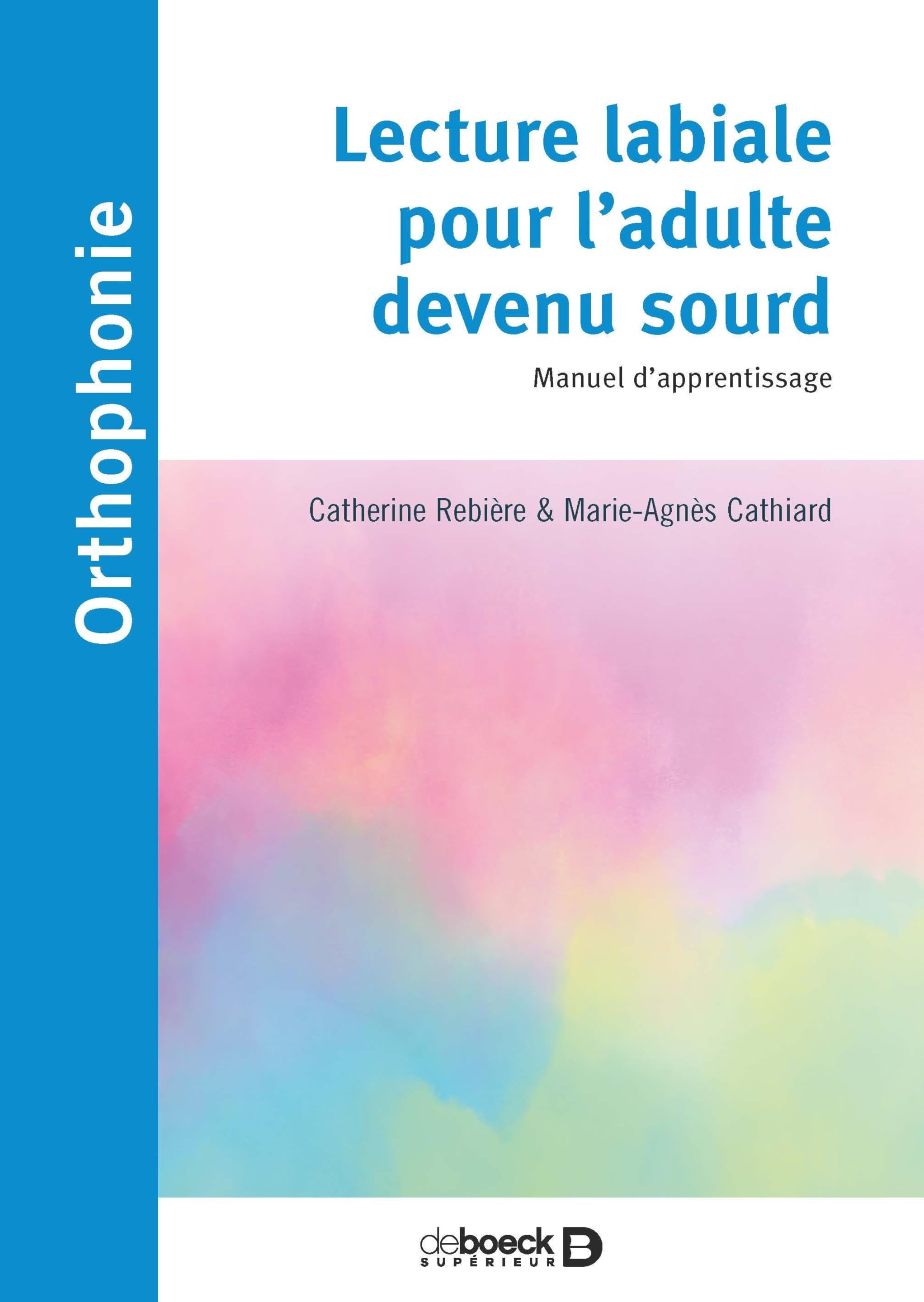 Lecture labiale pour l’adulte devenu sourd: Manuel d’apprentissage