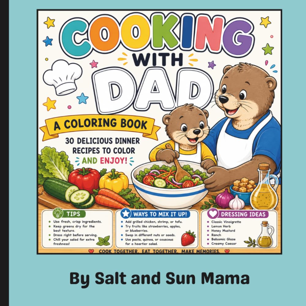 Cooking With Dad: 30 Delicious Dinner Recipes and Fun Coloring Pages for Kids and Families to Cook, Color, and Enjoy Together
